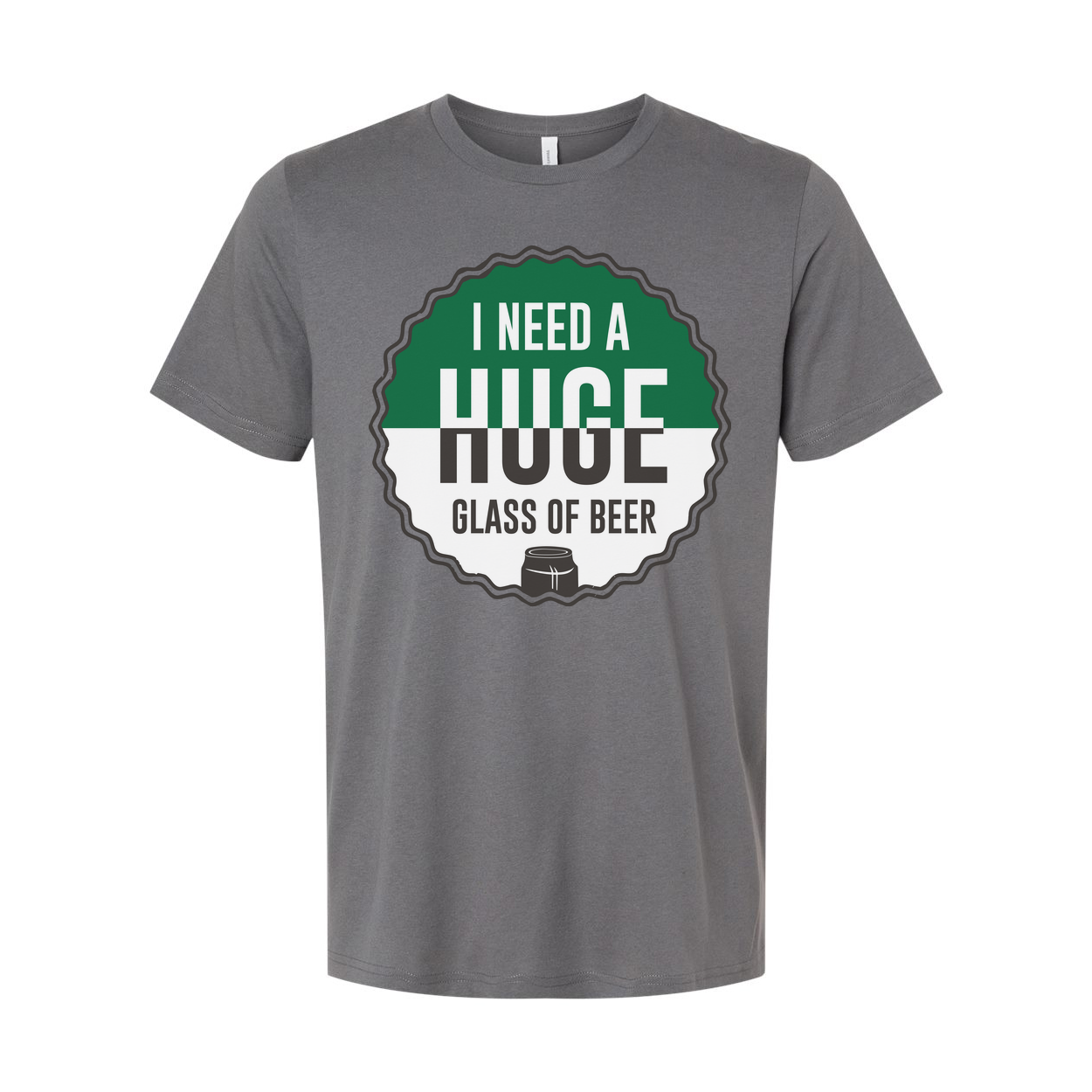I Need A Huge Glass Of Beer Graphic Tee For Men And Women Unisex Short Sleeve Shirt