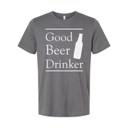 Good Beer Drinker Unisex Short Sleeve T Shirt With Bottle Illustration And Bold Typography