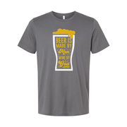Unisex T Shirt With Beer Glass Graphic And Quote Beer Is Made By Men Wine By God Tee
