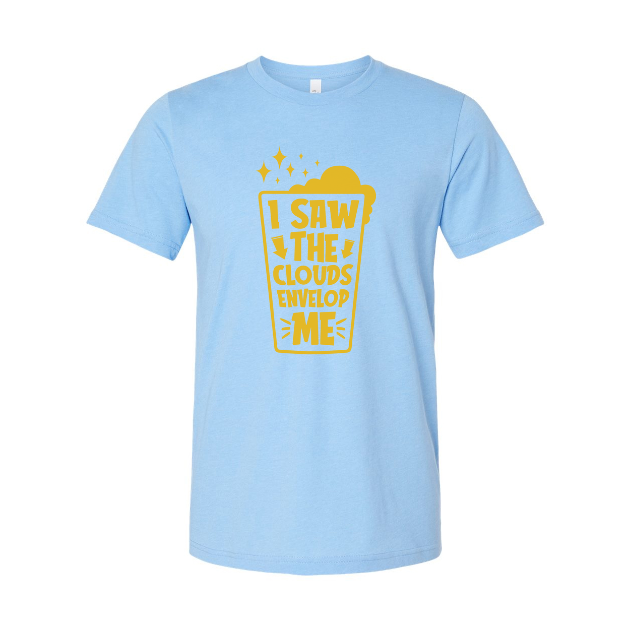 Unisex Graphic T Shirt With I Saw The Clouds Envelop Me Design In Bold Yellow Print