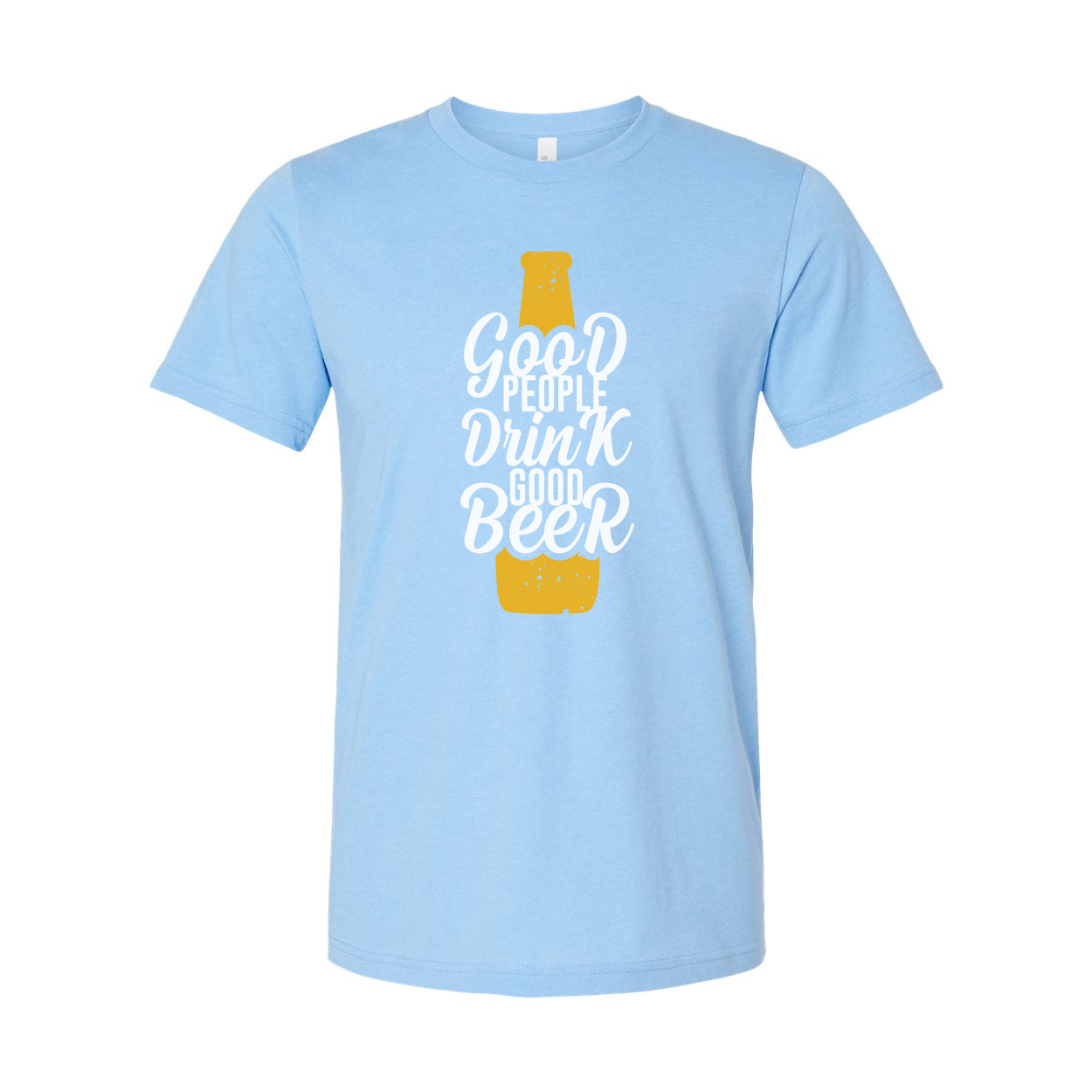 Unisex Beer Bottle Graphic T Shirt With Good People Drink Good Beer Phrase For Casual Wear