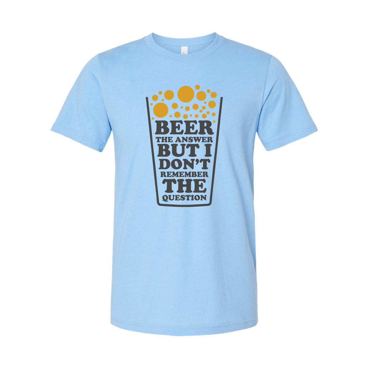 Beer The Answer But I Don't Remember The Question Graphic T Shirt Unisex Short Sleeve Tee For Men Women