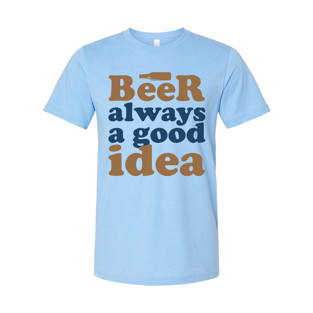 Beer Always A Good Idea Unisex Graphic Tee For Beer Lovers Casual Everyday Wear Comfortable Fit