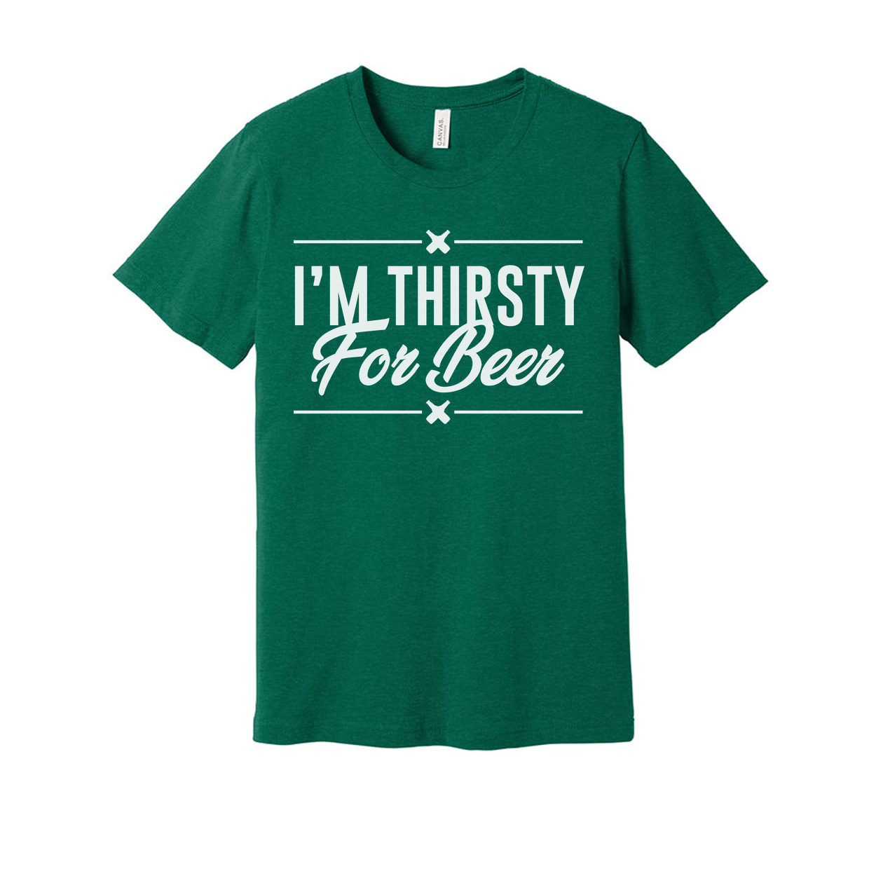 Unisex Graphic Tee Featuring I'm Thirsty For Beer Quote For Casual Everyday Wear