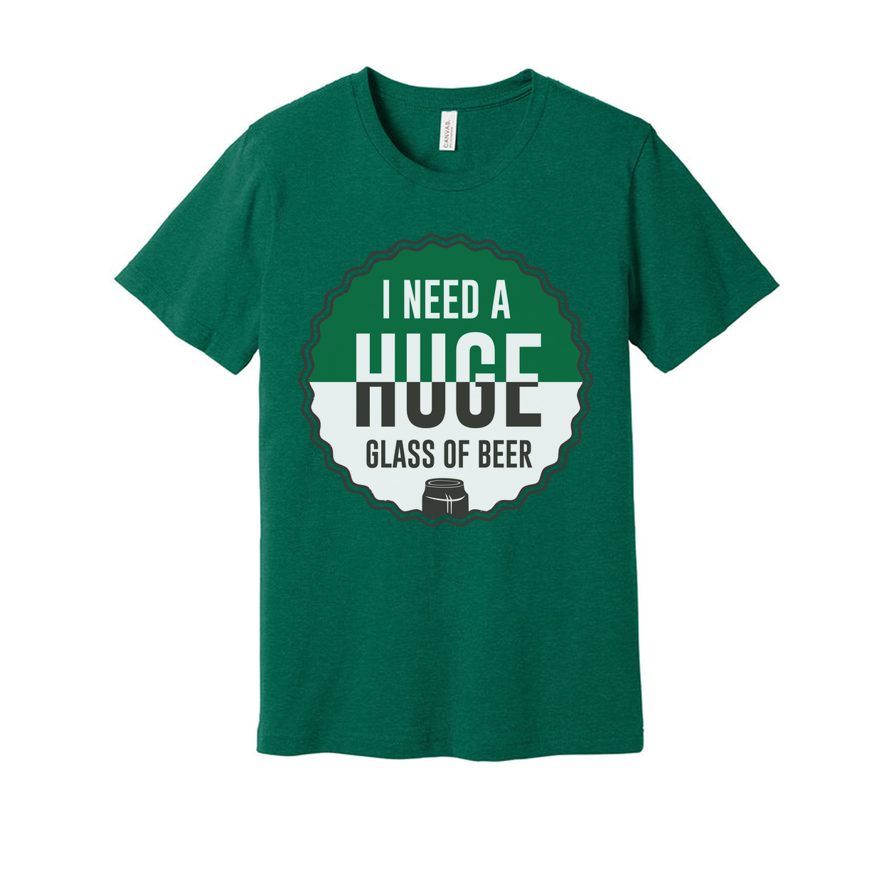 I Need A Huge Glass Of Beer Graphic Tee For Men And Women Unisex Short Sleeve Shirt