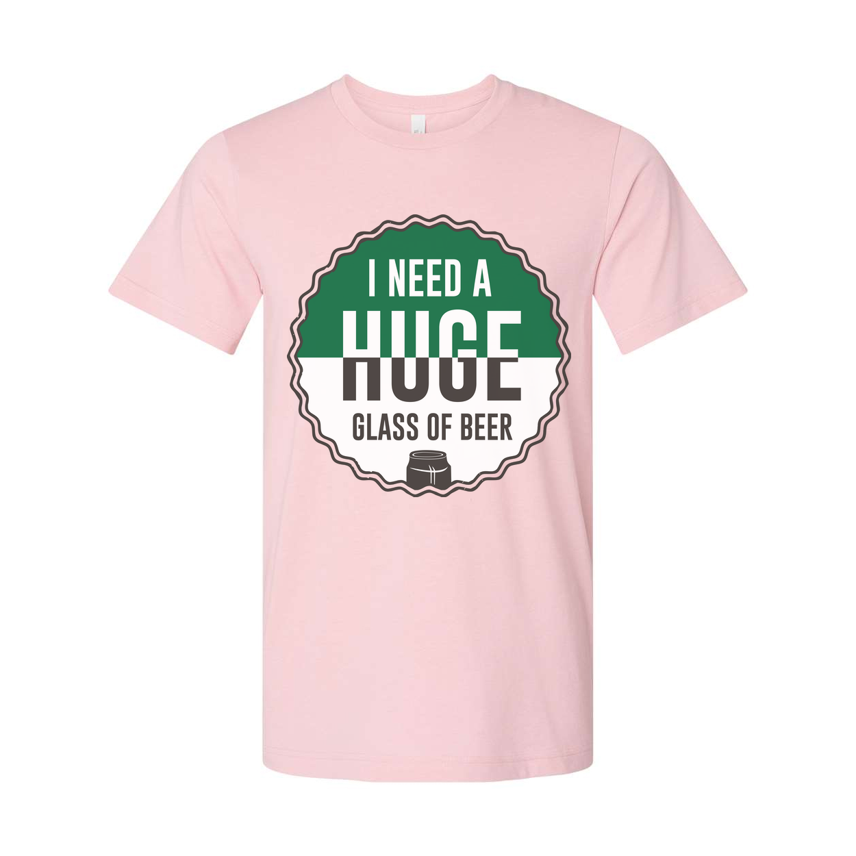 I Need A Huge Glass Of Beer Graphic Tee For Men And Women Unisex Short Sleeve Shirt