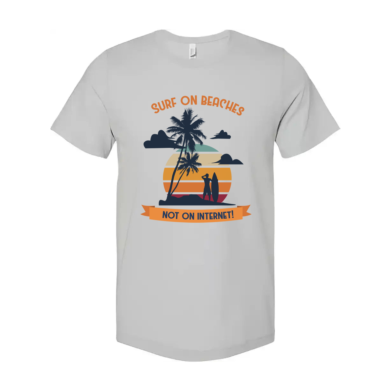 Unisex Surf On Beaches Graphic T Shirt With Sunset Palm Trees And Not On Internet Banner