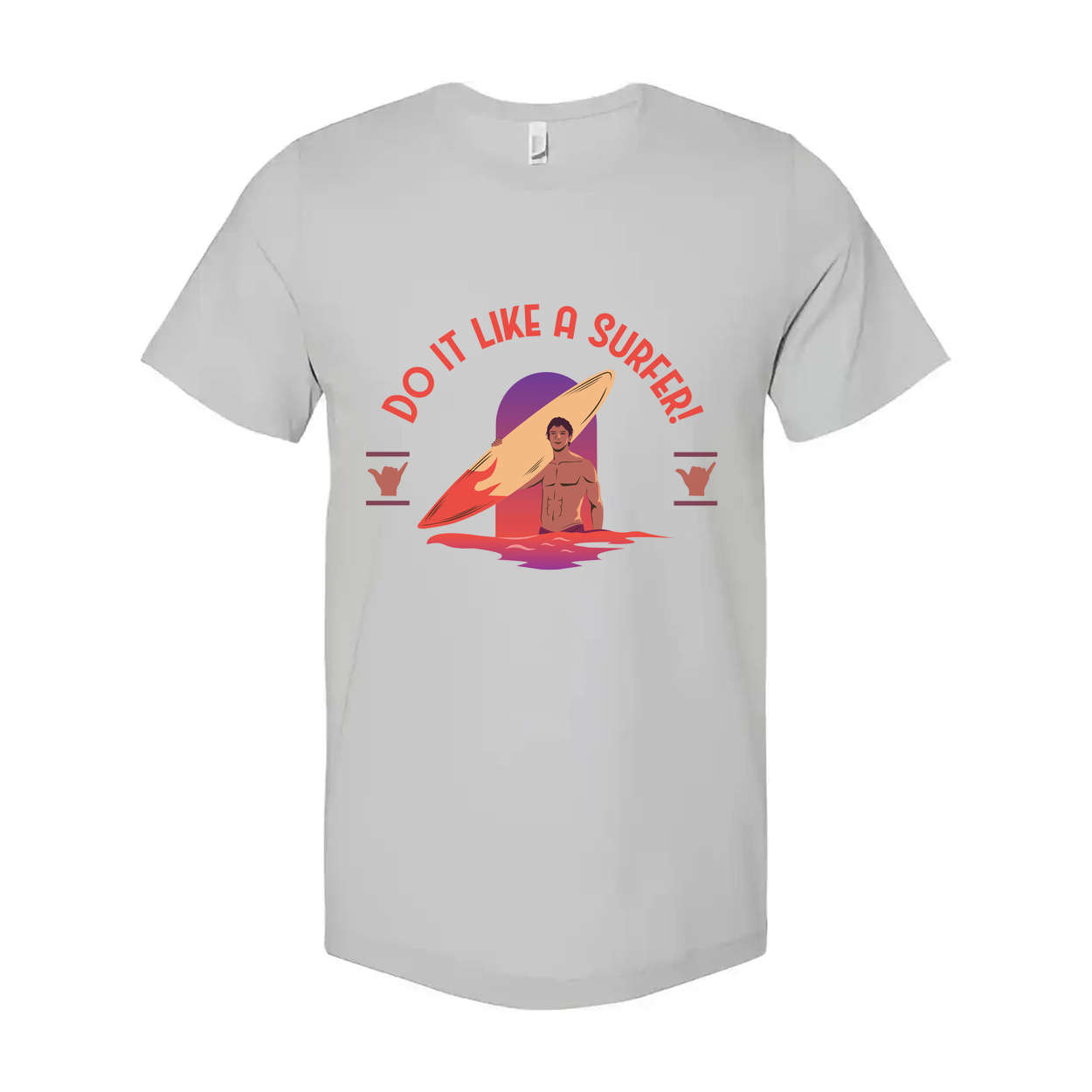 Unisex Surfing Graphic Tee For Men And Women Do It Like A Surfer Motivational Shirt