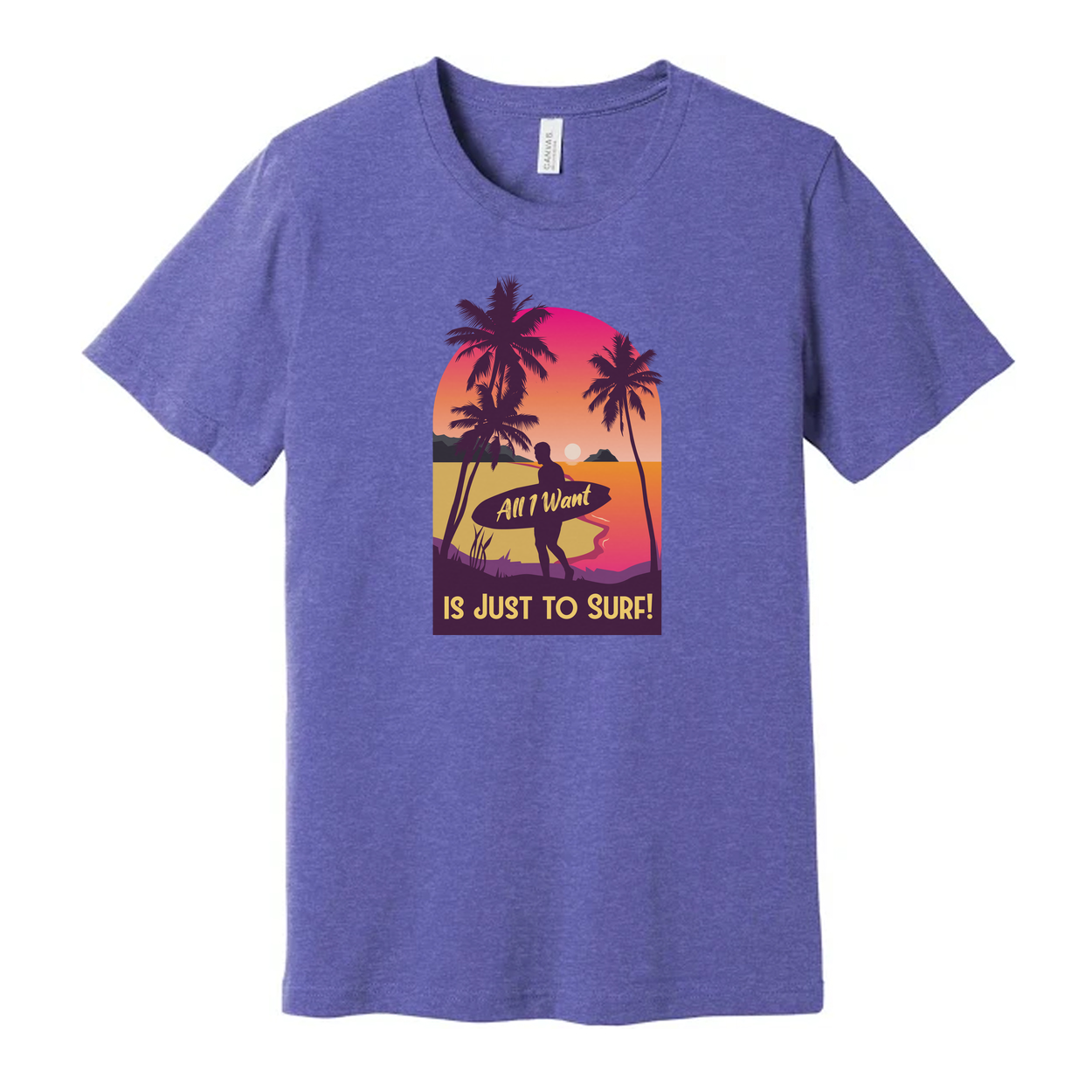 Unisex Surfing T Shirt With Sunset Surfer And Palm Trees Text All I Want Is Just To Surf