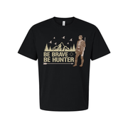 Be Brave Be Hunter Graphic Tee For Hunters Featuring Mountain Landscape, Trees And Hunter Illustration