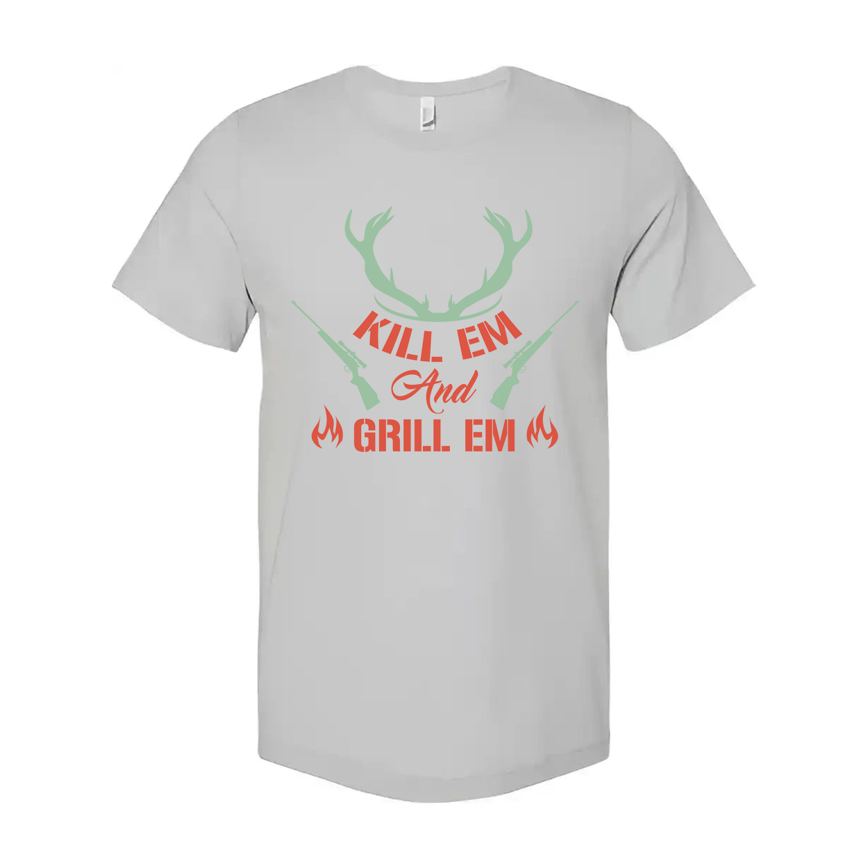 Hunting Unisex T Shirt Kill Em And Grill Em Design With Antlers And Rifles Graphic