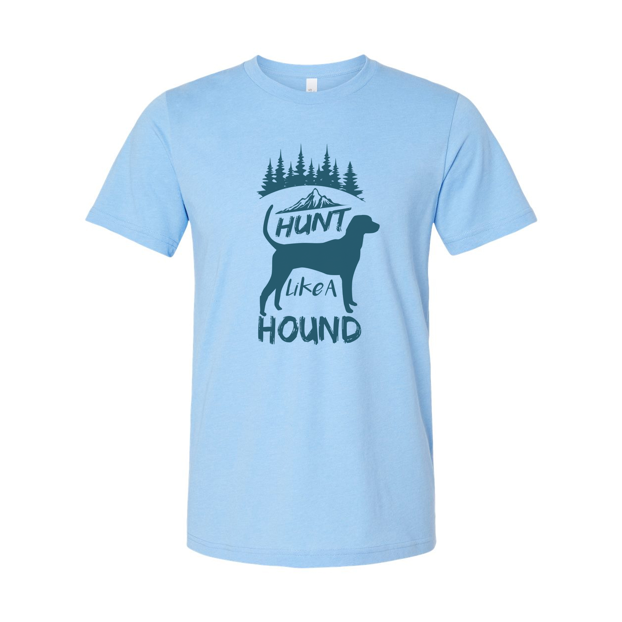 Hunt Like A Hound Graphic T Shirt With Mountain Scene And Pine Forest Artwork For Outdoors Fans