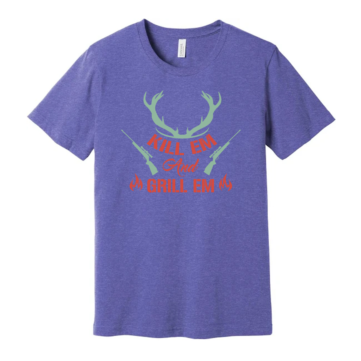 Hunting Unisex T Shirt Kill Em And Grill Em Design With Antlers And Rifles Graphic