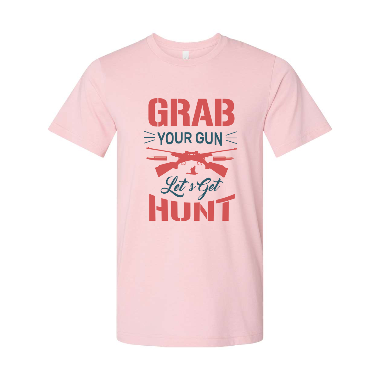 Hunting Themed Unisex T Shirt With Grab Your Gun Lets Get Hunt Graphic Tee Design