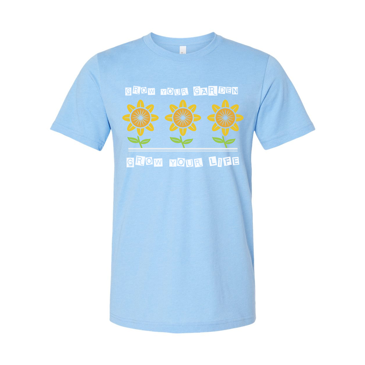 Gardening Unisex T Shirt With Three Sunflowers And Messages Grow Your Garden And Grow Your Life