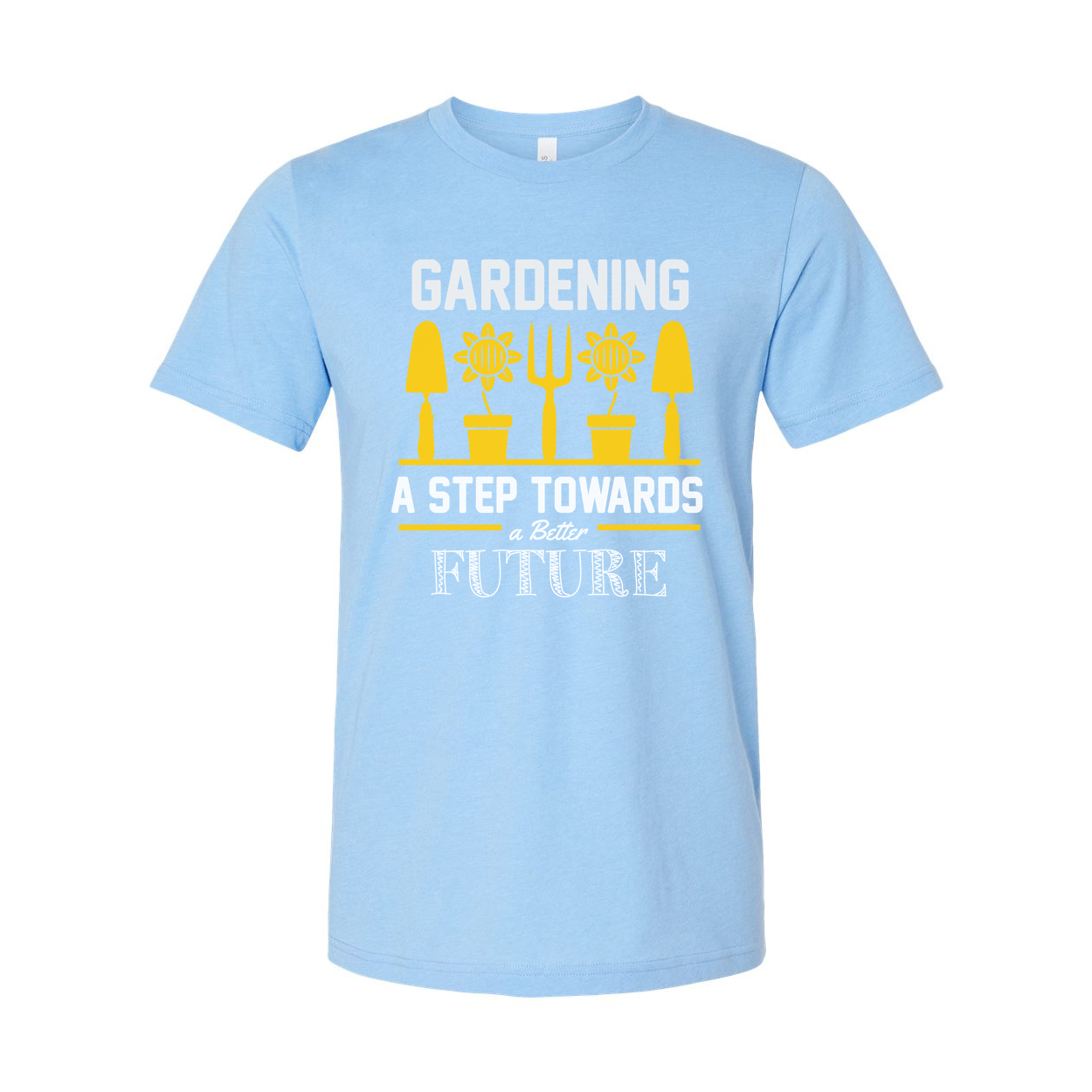 Gardening Motivational Unisex T Shirt With Sunflower Pots And Garden Tools Graphic