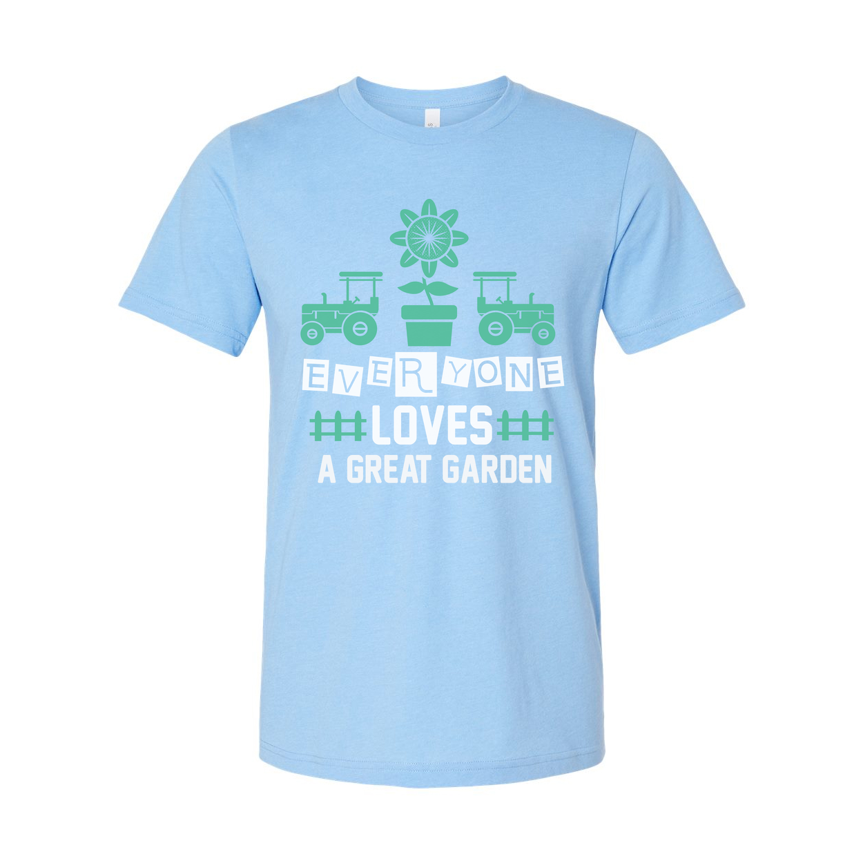 Everyone Loves A Great Garden Graphic T Shirt With Tractors And Mint Green Sunflower Pot Design