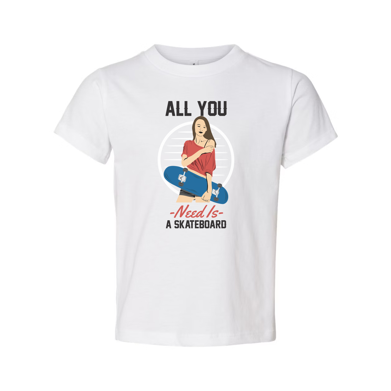 All You Need Is A Skateboard Graphic Unisex Tee For Skaters Casual Streetwear For Men And Women Everyday
