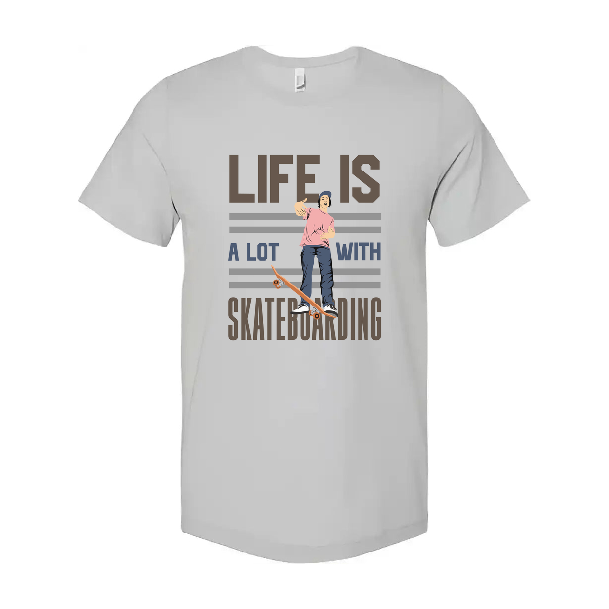 Life Is A Lot With Skateboarding Graphic Tee