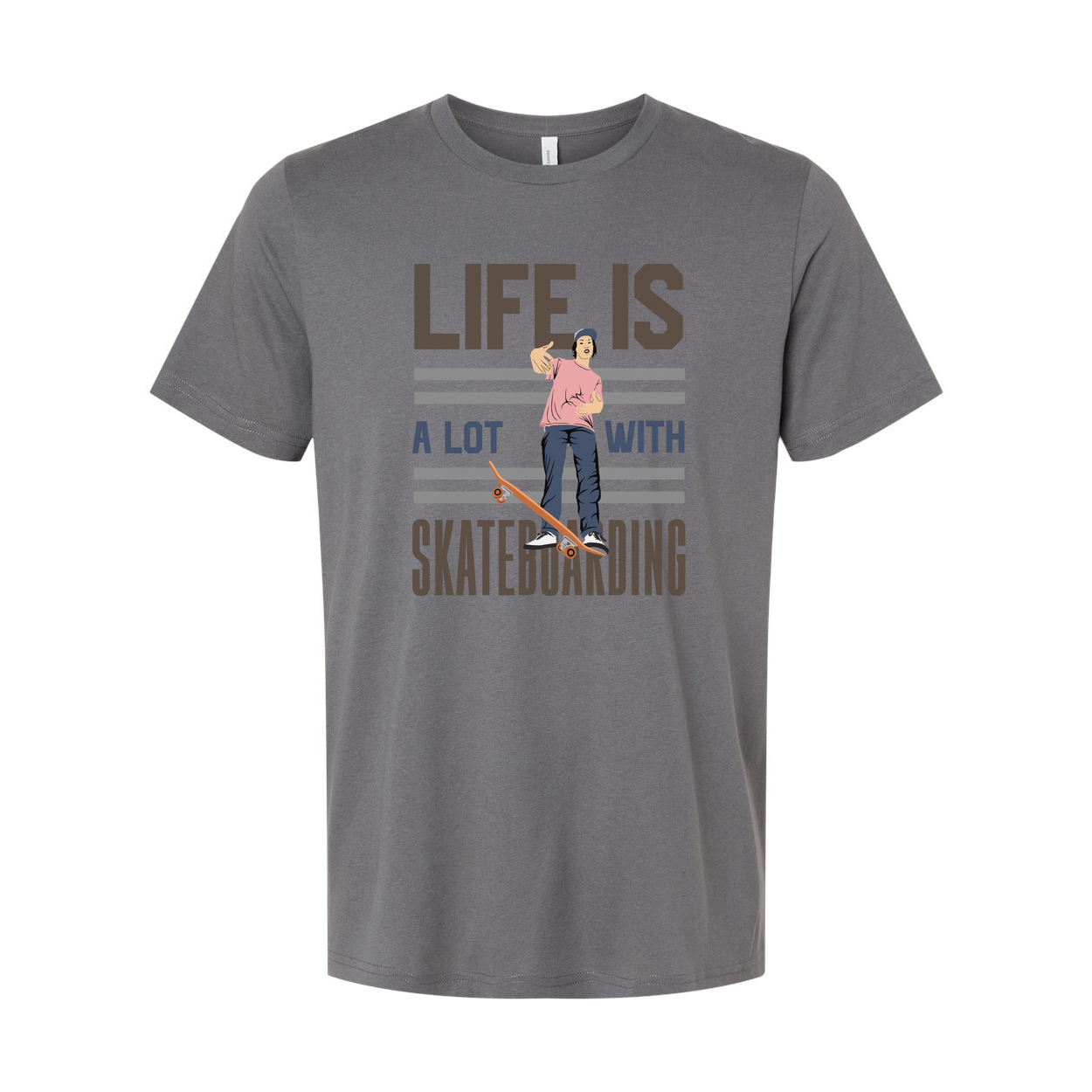 Life Is A Lot With Skateboarding Graphic Tee