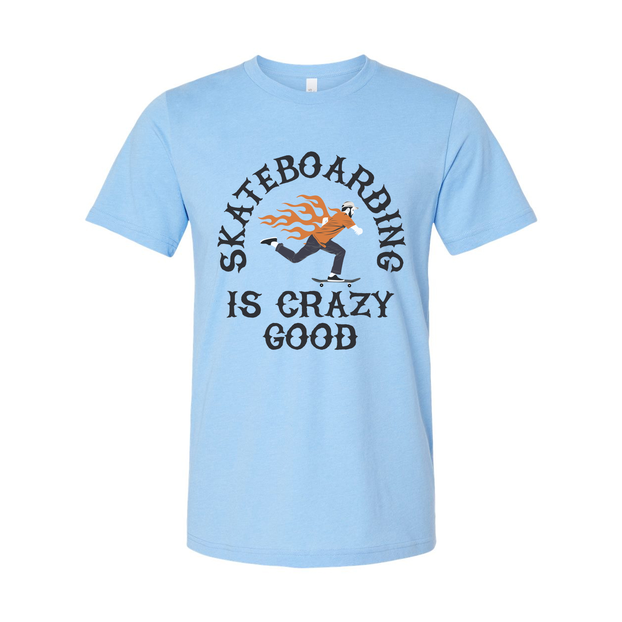 Unisex Skateboarding Graphic T Shirt With Flaming Skater Illustration And Is Crazy Good Text