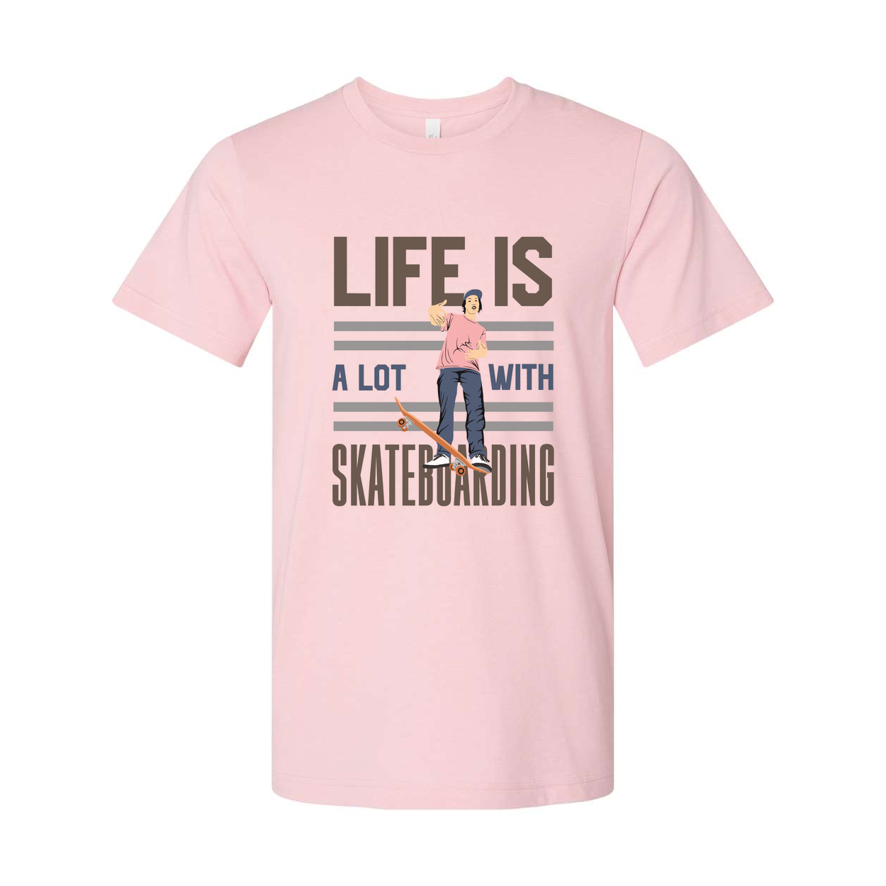 Life Is A Lot With Skateboarding Graphic Tee