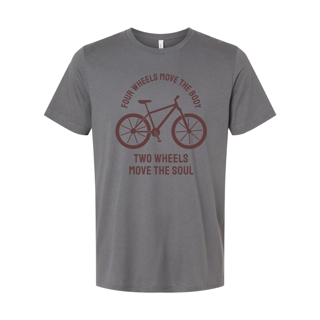 Bicycle Tee With Four Wheels Move The Body Two Wheels Move The Soul
