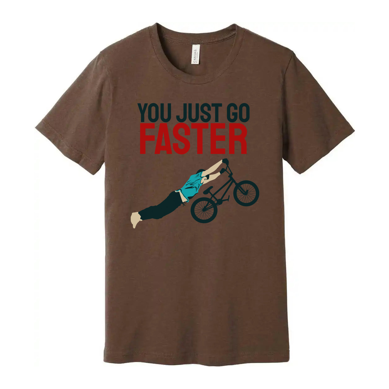 You Just Go Faster Graphic Bicycle Wheelie T Shirt For Unisex Casual Wear And Gift Idea