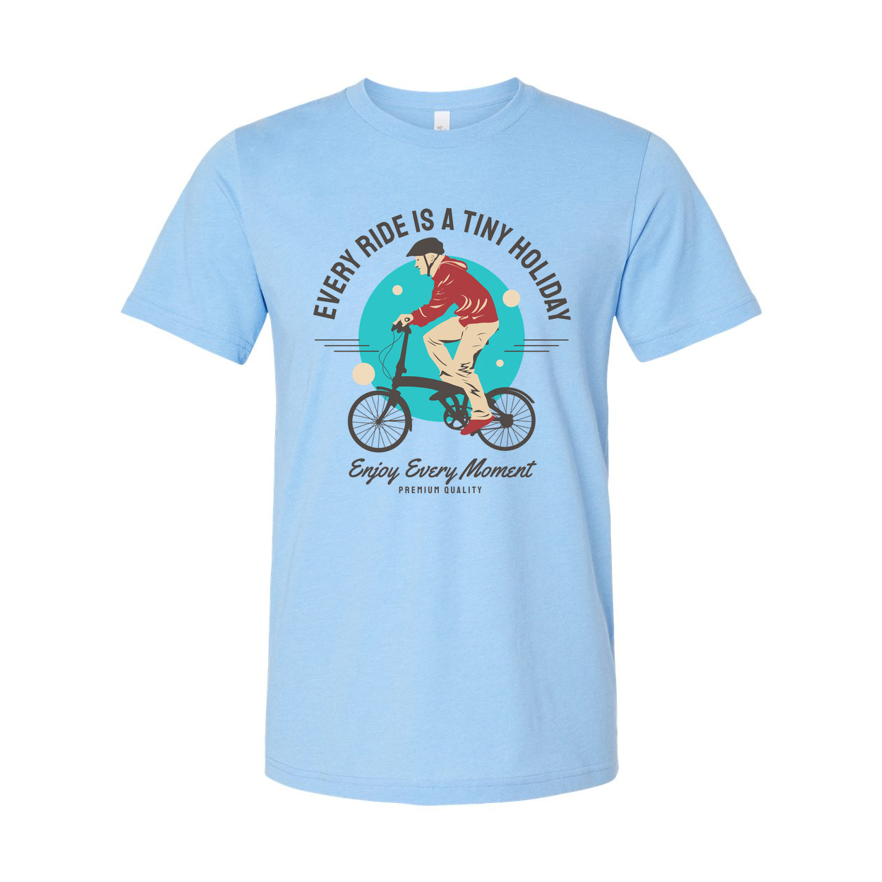 Unisex Bicycle Graphic Tee Featuring The Motivational Motto Every Ride Is A Tiny Holiday