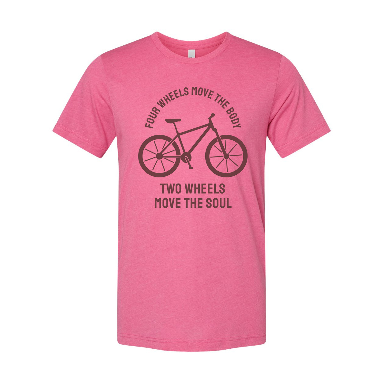 Bicycle Tee With Four Wheels Move The Body Two Wheels Move The Soul