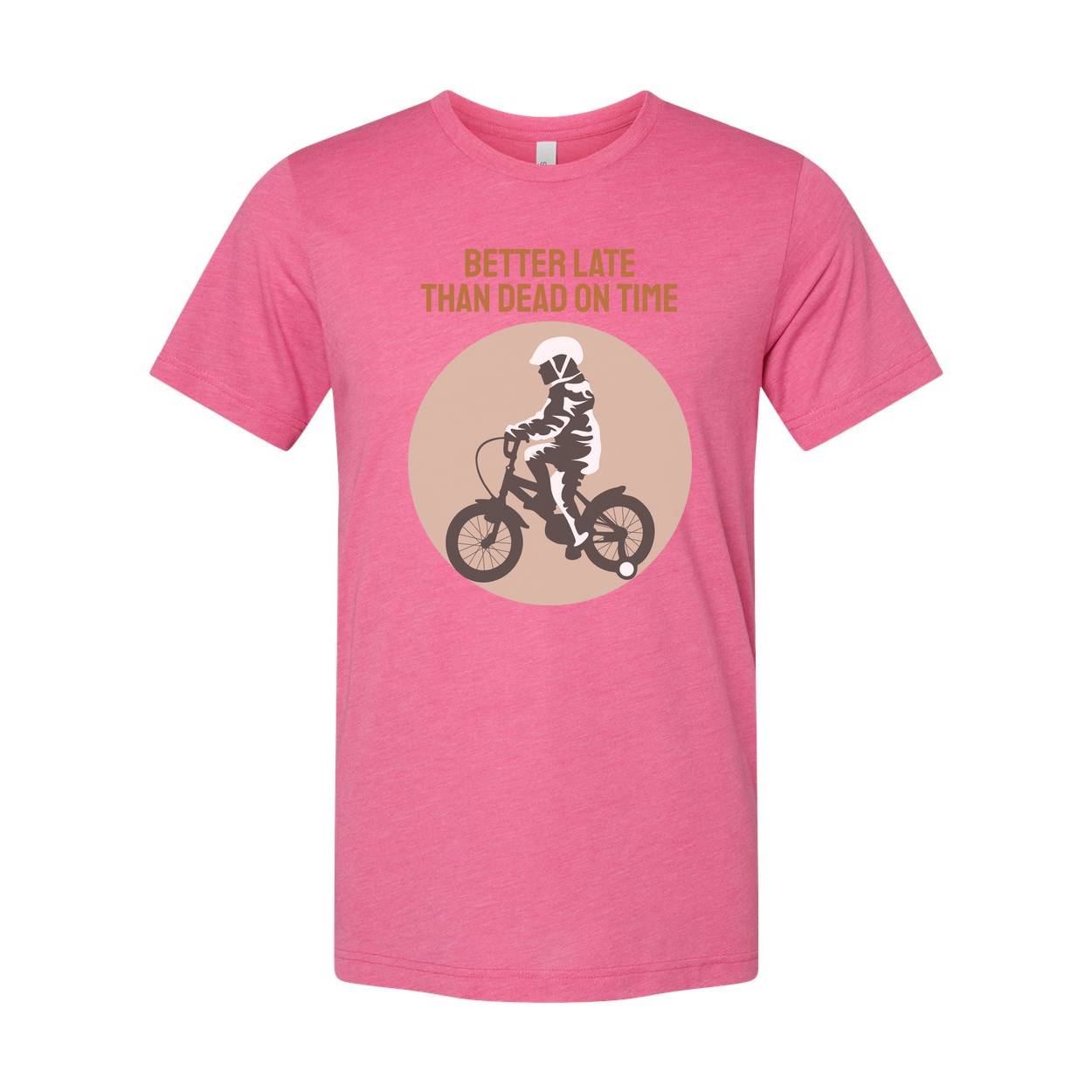 Better Late Than Dead On Time Cycling Graphic Tee For Unisex Biking Enthusiasts Everywhere