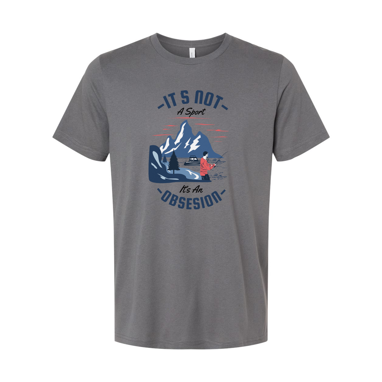 Unisex It's Not A Sport It's An Obsession Fishing Graphic T Shirt
