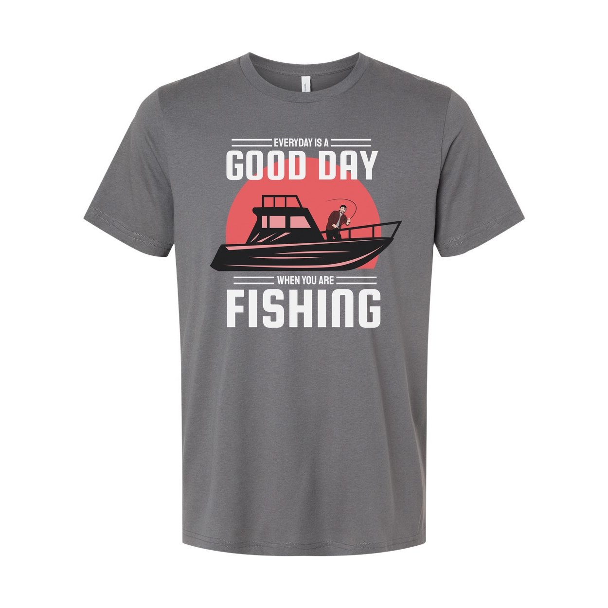 Unisex Fishing T Shirt With Boat Graphic And The Message Everyday Is A Good Day When You Are Fishing