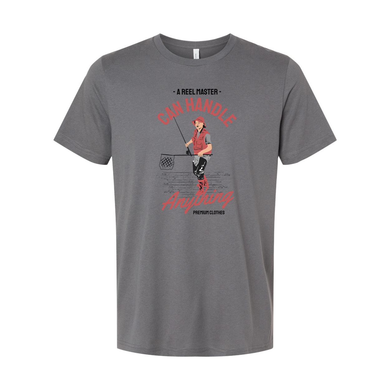 Unisex Fishing T Shirt With Can Handle Anything Design