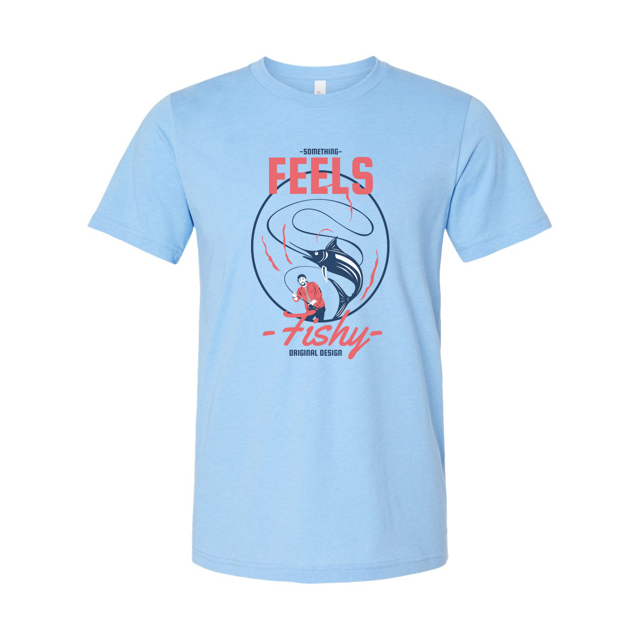 Unisex Fishing T Shirt With Original Graphic Featuring Marlin And Fisherman Feels Fishy