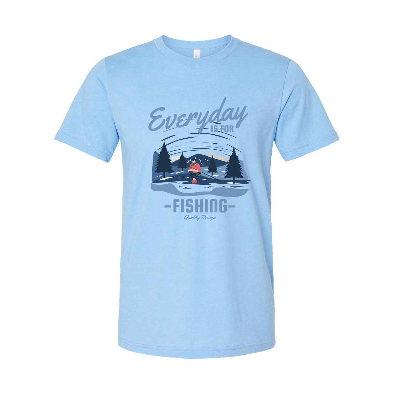 Unisex Fishing Graphic T Shirt With Scenic Forest River Design And Everyday Is For Fishing