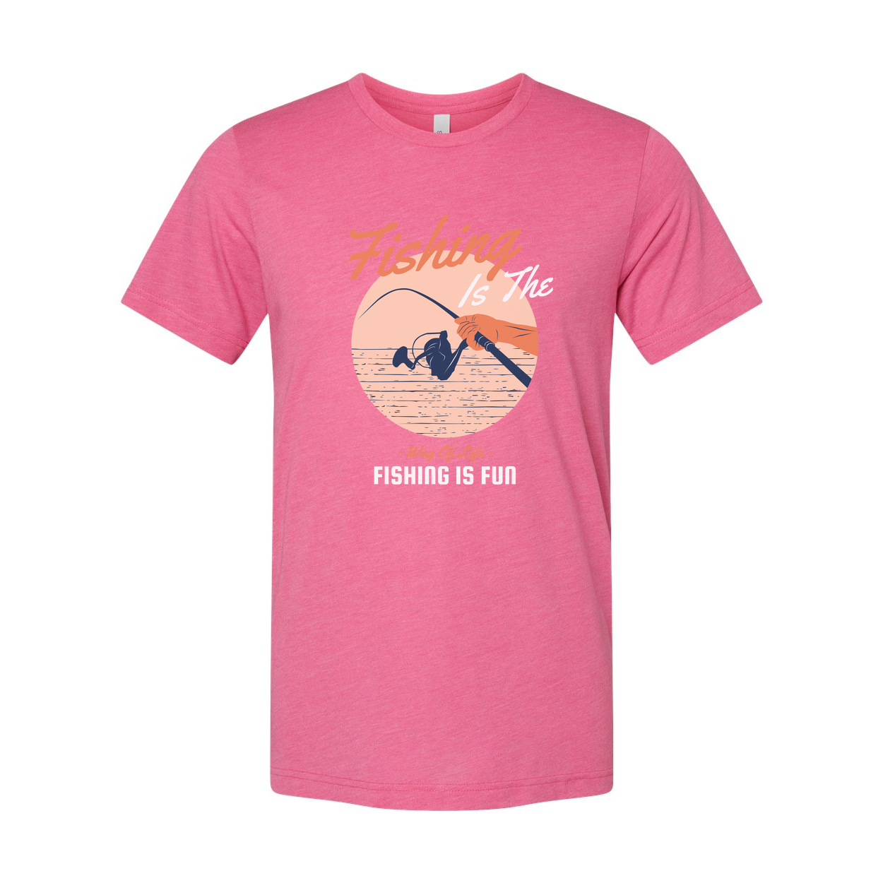Unisex Fishing Graphic T Shirt With Fishing Is The Way Of Life And Fishing Is Fun