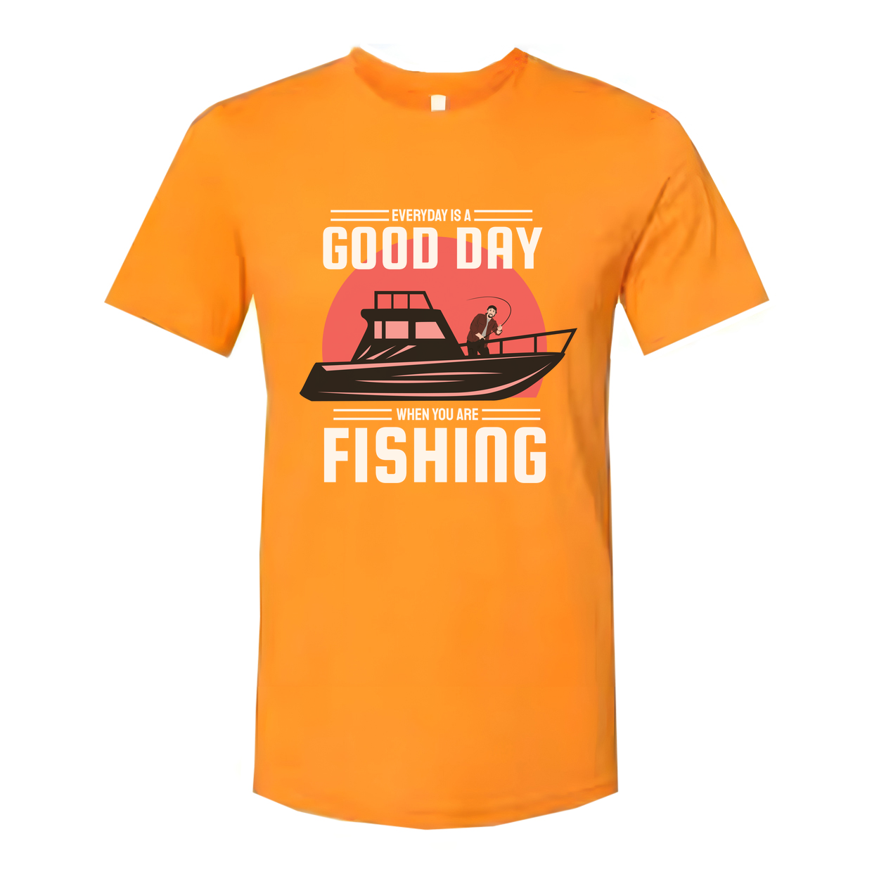 Unisex Fishing T Shirt With Boat Graphic And The Message Everyday Is A Good Day When You Are Fishing