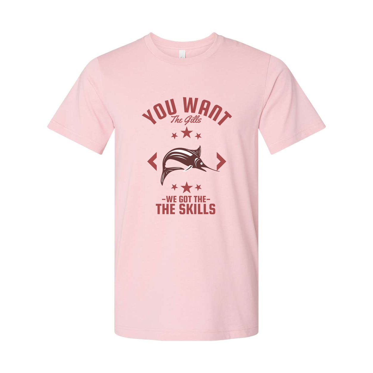 Unisex Fishing T Shirt With The Gills Graphic And We Got The Skills For Angler Enthusiasts