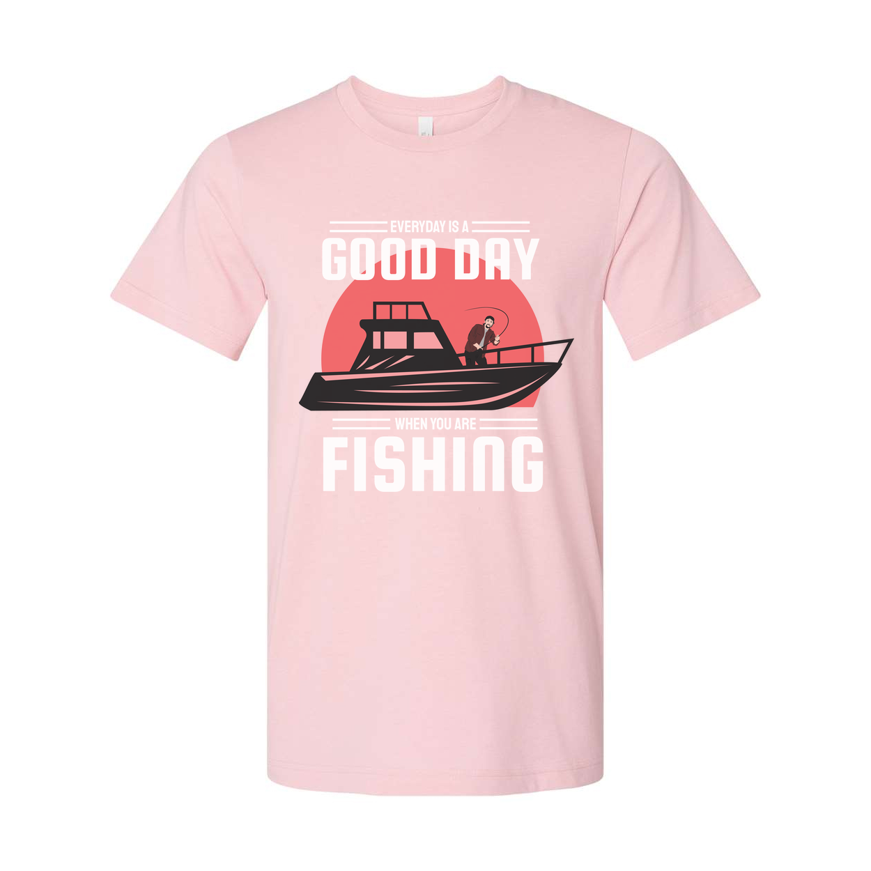 Unisex Fishing T Shirt With Boat Graphic And The Message Everyday Is A Good Day When You Are Fishing