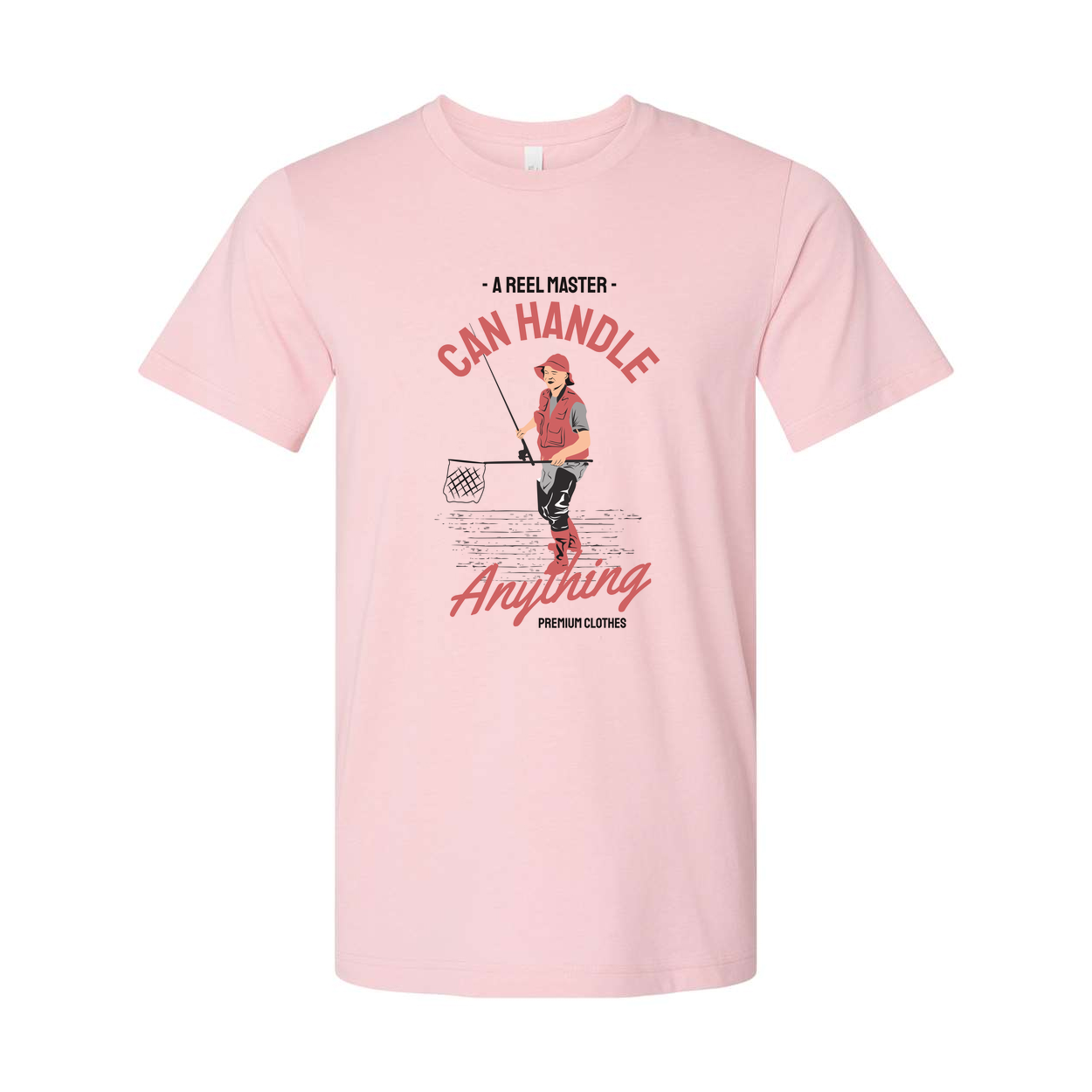 Unisex Fishing T Shirt With Can Handle Anything Design