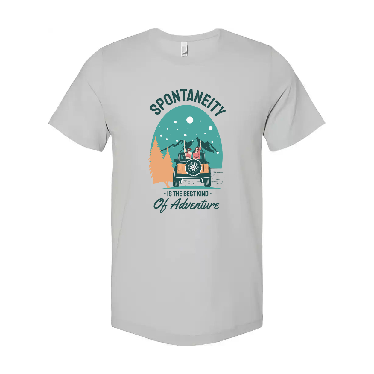 Spontaneity Is The Best Kind Of Adventure Graphic Tee For Outdoors Enthusiasts And Adventurers