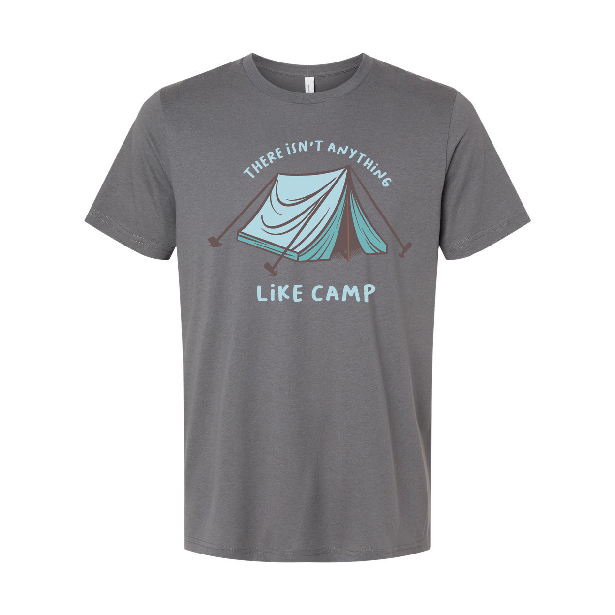 There Isn't Anything Like Camp Tent Graphic T Shirt