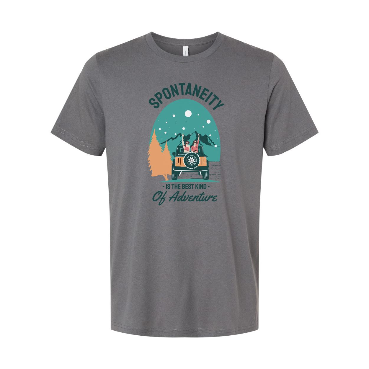 Spontaneity Is The Best Kind Of Adventure Graphic Tee For Outdoors Enthusiasts And Adventurers