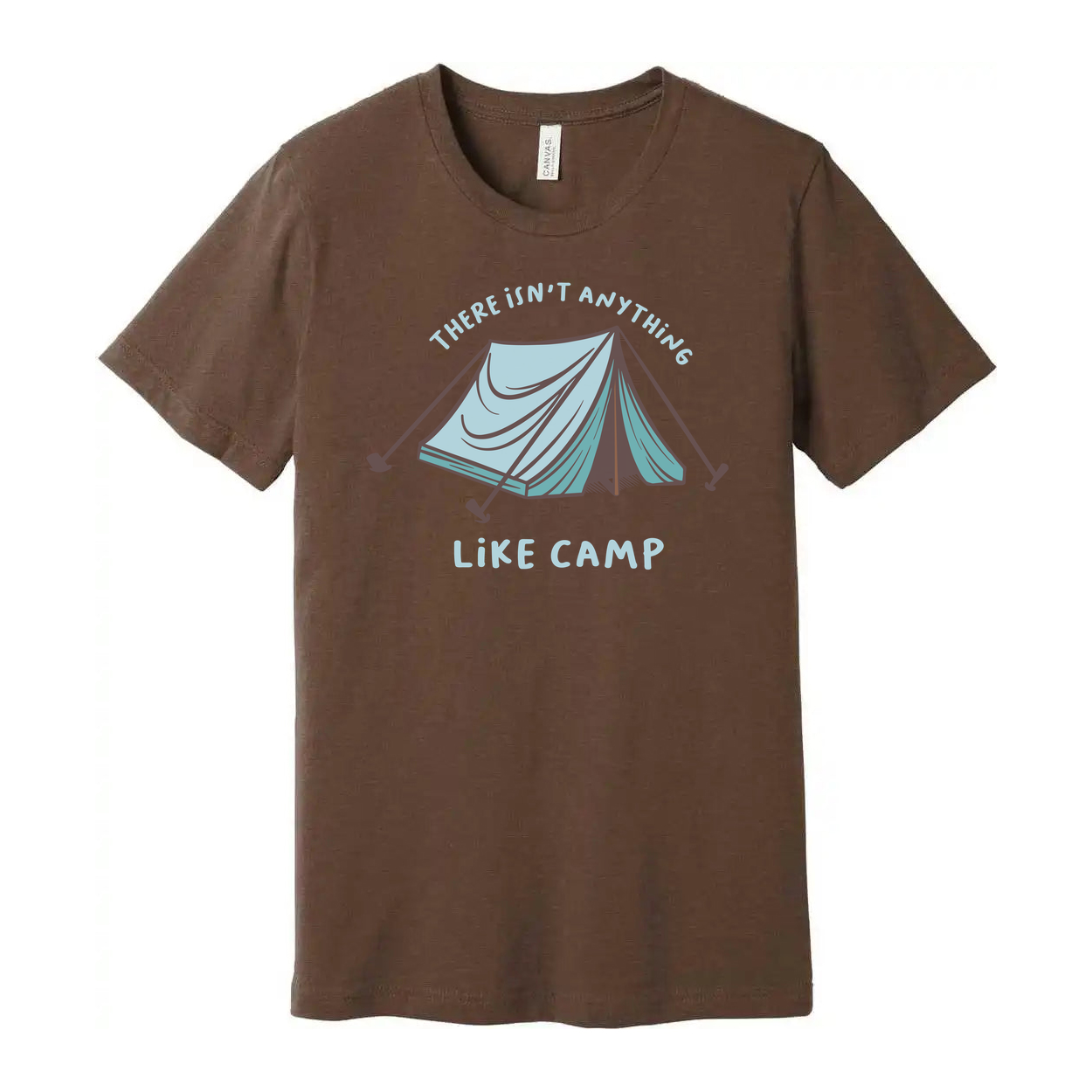 There Isn't Anything Like Camp Tent Graphic T Shirt
