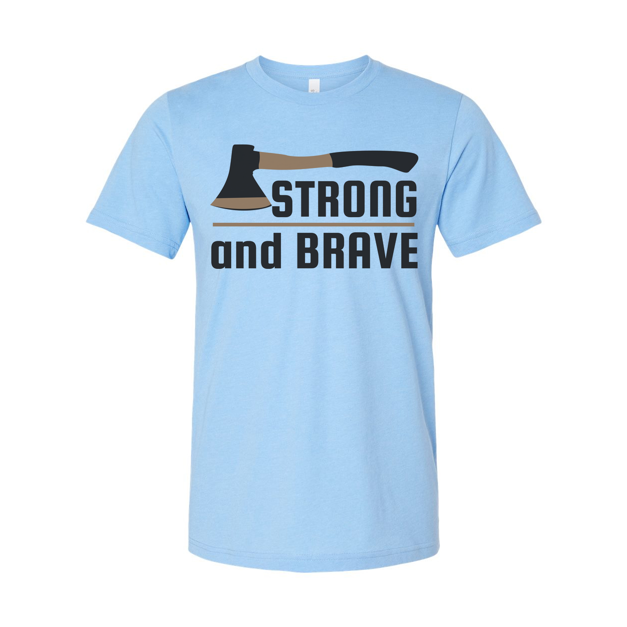 Strong and Brave Outdoor Axe Graphic T Shirt for Unisex Outdoor Enthusiasts and Casual Wear