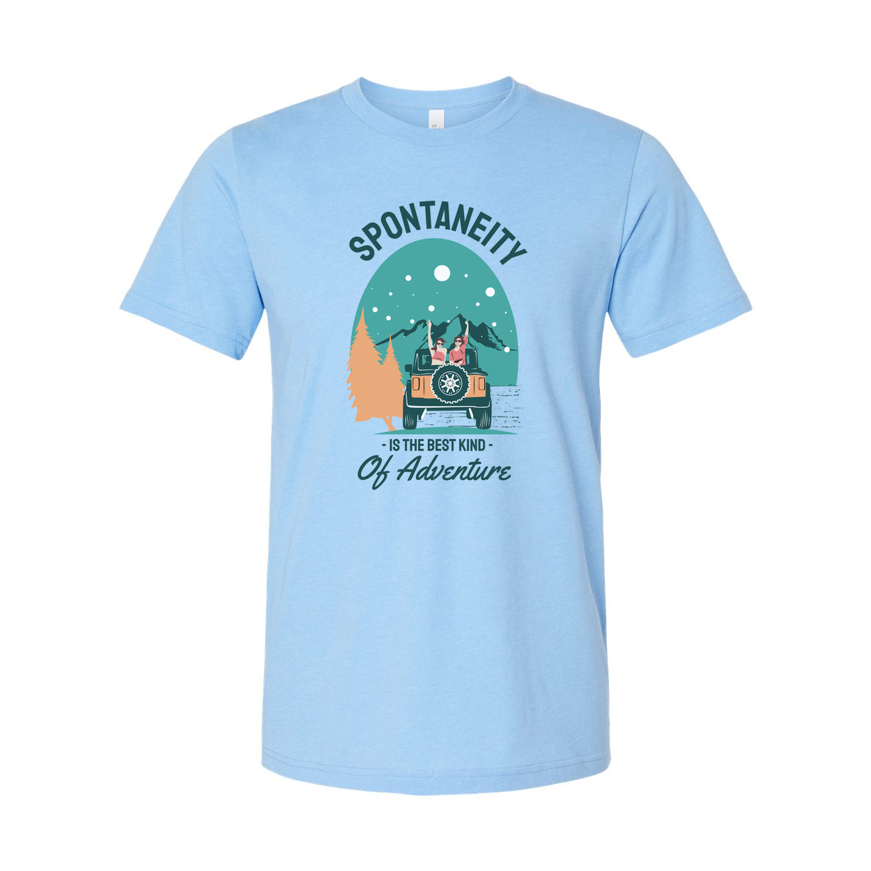 Spontaneity Is The Best Kind Of Adventure Graphic Tee For Outdoors Enthusiasts And Adventurers