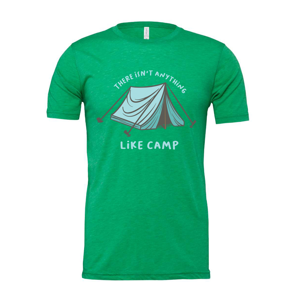 There Isn't Anything Like Camp Tent Graphic T Shirt