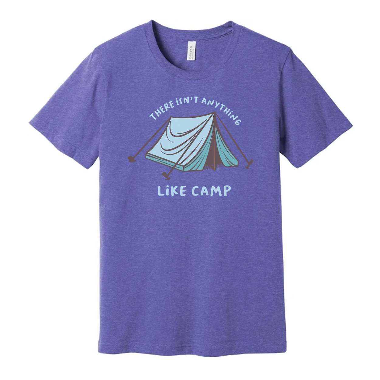There Isn't Anything Like Camp Tent Graphic T Shirt