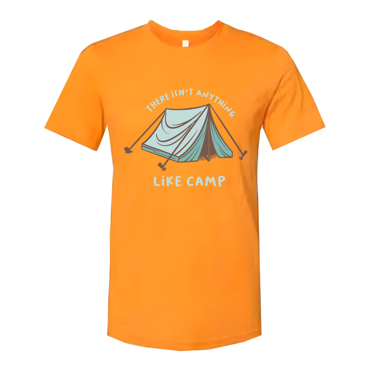 There Isn't Anything Like Camp Tent Graphic T Shirt